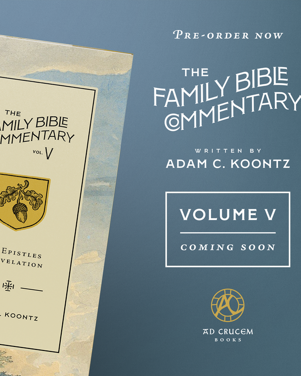 The Family Bible Commentary by Rev. Dr. Adam Koontz