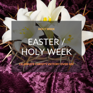 Easter / Holy Week