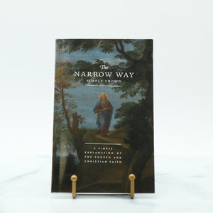 The Narrow Way Simply Shown (Second Edition)