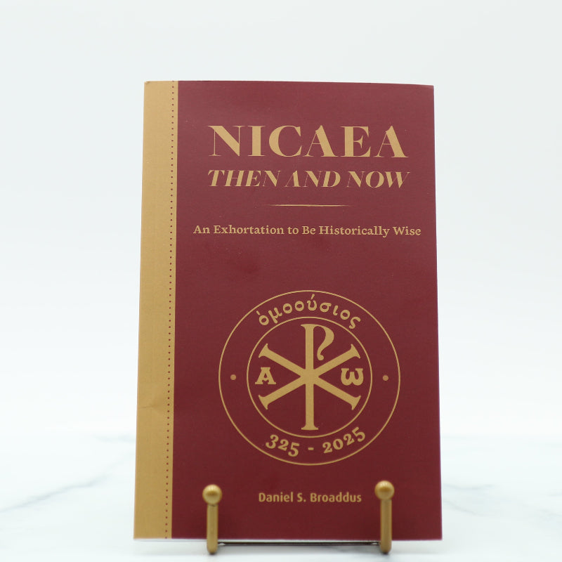 Nicaea Then and Now: An Exhortation To Be Historically Wise