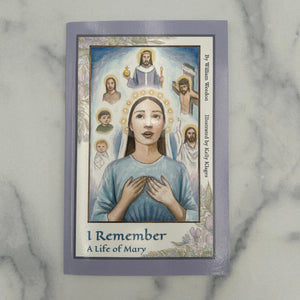 I Remember: A life of Mary - Rev. William Weedon