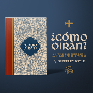 ¿Cómo oirán? A Spanish Preaching Postil for English-Speaking Pastors