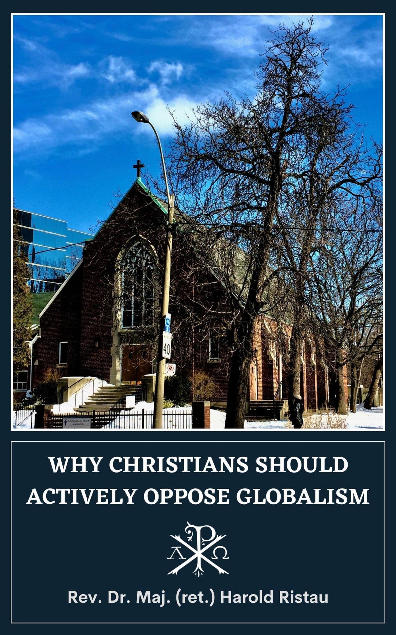 Why Christians Should Actively Oppose Globalism - Rev. Dr. Harold Ristau