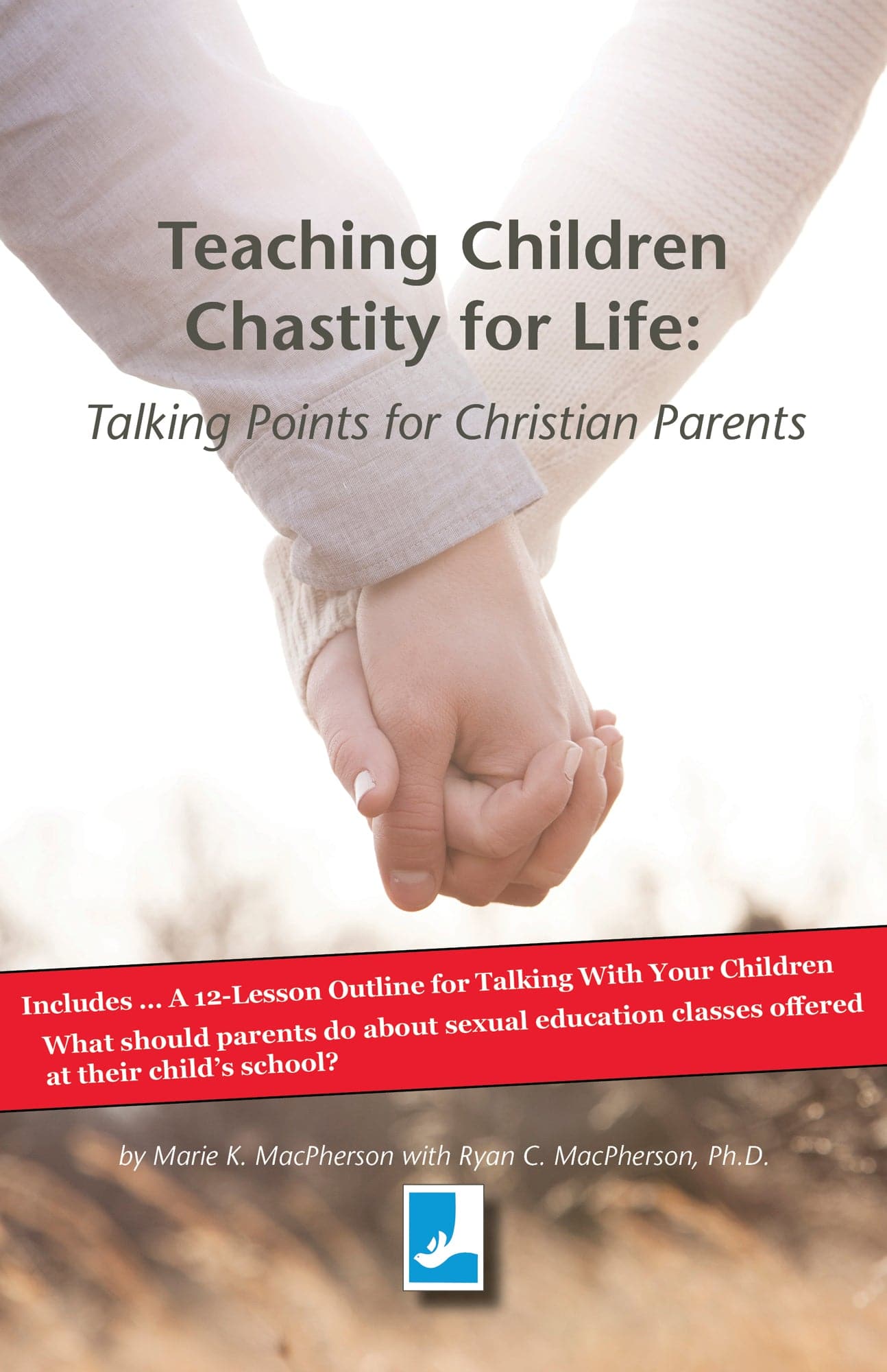 Teaching Children Chastity for Life: Talking Points for Christian Parents - Marie MacPherson